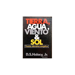Seller image for Tierra, agua, viento y sol. Nuestras alternativas energticas for sale by Librera Salamb