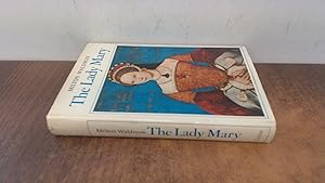 Bild des Verkufers fr The Lady Mary, A Biography Of Mary Tudor zum Verkauf von BoundlessBookstore