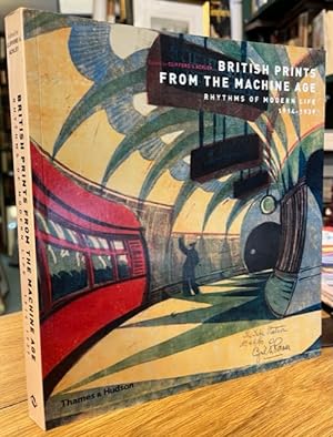 Bild des Verkufers fr British Prints From the Machine Age: Rhythms of Modern Life 1914-1939 zum Verkauf von Foster Books - Stephen Foster - ABA, ILAB, & PBFA
