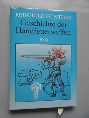 Geschichte der Handfeuerwaffen 1909 Übersicht ihrer Entwicklung Reprint (- Waffen