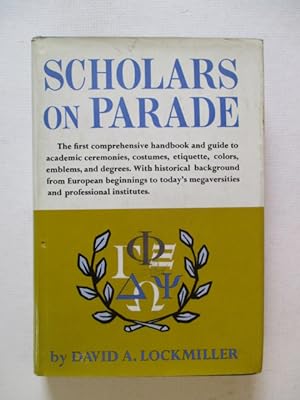 Bild des Verkufers fr Scholars On Parade Colleges, Universities, Costumes and Degrees zum Verkauf von GREENSLEEVES BOOKS