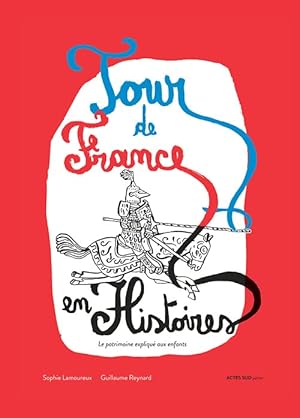 Bild des Verkufers fr Tour de France en histoire: Le patrimoine expliqu aux enfants zum Verkauf von Dmons et Merveilles