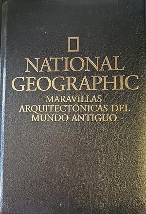 NATIONAL GEOGRAPHIC. MARAVILLAS ARQUITECTONICAS DEL MUNDO ANTIGUO.