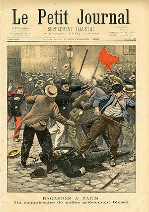 "LE PETIT JOURNAL N°459 du 3/9/1899" BAGARRES A PARIS : Un commissaire de police grièvement bless...