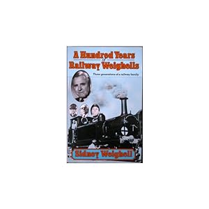 Seller image for A Hundred Years of Railway Weighells. Three generations of a railway family for sale by Librera Salamb