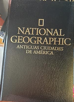 NATIONAL GEOGRAPHIC. ANTIGUAS CIUDADES DE AMERICA.