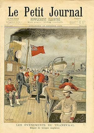 "LE PETIT JOURNAL N°465 du 15/10/1899" LES ÉVÉNEMENTS DU TRANSVAAL : Départ des troupes anglaises...