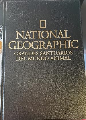 NATIONAL GEOGRAPHIC. GRANDES SANTUARIOS DEL MUNDO ANIMAL.