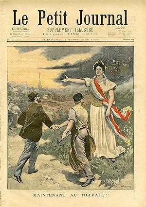 "LE PETIT JOURNAL N°462 du 24/9/1899" FIN DU PROCÈS DREYFUS : MAINTENANT, AU TRAVAIL !!! / Paul D...