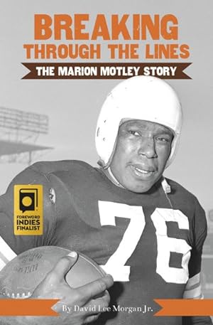 Imagen del vendedor de Breaking Through the Lines : The Marion Motley Story a la venta por GreatBookPrices