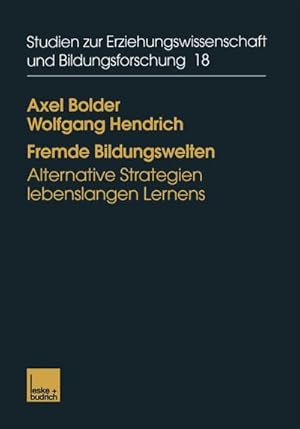 Seller image for Fremde Bildungswelten: Alternative Strategien Lebenslangen Lernens (Studien Zur Erziehungswissenschaft Und Bildungsforschung) (German Edition) . und Bildungsforschung, 18, Band 18) for sale by CSG Onlinebuch GMBH