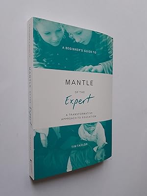 A Beginner's Guide to Mantle of the Expert: A Transformative Approach to Education