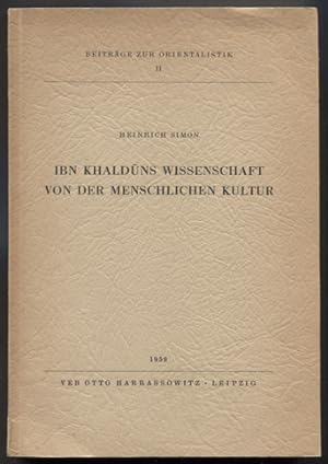 Bild des Verkufers fr Ibn Khalduns Wissenschaft von der menschlichen Kultur. (= Beitrge zur Orientalistik II.) zum Verkauf von Antiquariat Neue Kritik