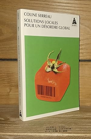 Image du vendeur pour SOLUTIONS LOCALES POUR UN DESORDRE GLOBAL mis en vente par Planet'book