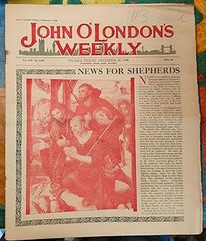 Immagine del venditore per John O'London's Weekly December 24, 1948 / T R Griffin "Carver in Wood (short story)" / Grace Banyard "Women in the Services" / Allan M Laing "Feasting" / B Ifor Evans "The Writer's Problem" / Cecil Northcott "No Christmas for Him" / Major C S Jarvis "India's Most Feared Animal" / Phyllis Bentley "The Brontes and Methodism" / J C Trewin "The Singing Baron" venduto da Shore Books