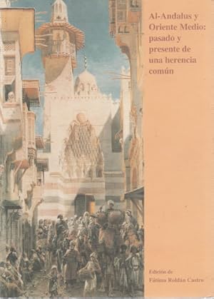 Image du vendeur pour Al-Andalus y Oriente Medio: pasado y presente de una herencia comn mis en vente par Librera Cajn Desastre