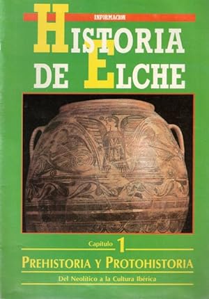 Seller image for HISTORIA DE ELCHE 1. Prehistoria y Protohistoria del Neoltico a la Cultura Ibrica for sale by Librera Vobiscum