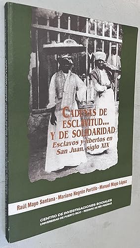 Imagen del vendedor de Cadenas de esclavitud y de Solidaridad Esclavos y libertos en San Juan, siglo XIX a la venta por Once Upon A Time