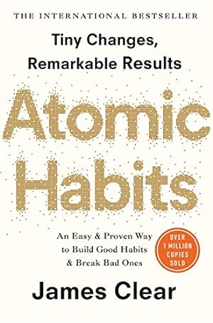 Seller image for Atomic Habits: An Easy and Proven Way to Build Good Habits and Break Bad Ones for sale by WAKULLABOOKSLLC