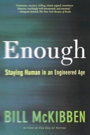 Imagen del vendedor de Enough: Staying Human in an Engineered Age a la venta por WeBuyBooks