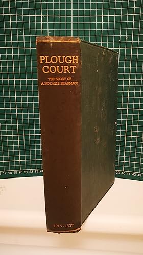 PLOUGH COURT; THE STORY OF A NOTABLE PHARMACY 1715-1927