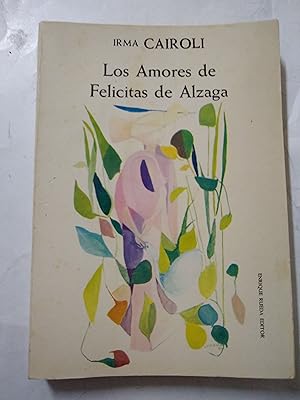 Imagen del vendedor de Los amores de felicitas de Alzaga a la venta por Libros nicos