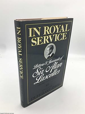 Seller image for In Royal Service; Letters & Journals of Sir Alan Lascelles from 1920 to 1936 Vol. 2 for sale by 84 Charing Cross Road Books, IOBA