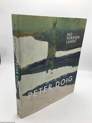 Bild des Verkufers fr Peter Doig: No Foreign Lands zum Verkauf von 84 Charing Cross Road Books, IOBA