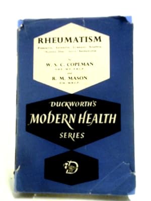 Immagine del venditore per Rheumatism, Fibrositis, Arthritis, Lumbago, Sciatica, "Slipped Disc" Gout, Spondylitis (Modern Health Series; No.2) venduto da World of Rare Books