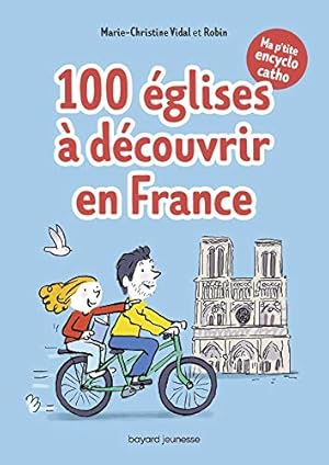 Bild des Verkufers fr Ma p'tite encyclo catho tome 2 - 100 glises  dcouvrir en France: Des infos des tuyaux des drles de mots des hros des trucs persos 100% cathos zum Verkauf von Dmons et Merveilles