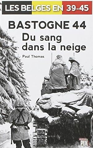 Seller image for Bastogne 44 : Du sang dans la neige for sale by Dmons et Merveilles