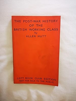 THE POST-WAR HISTORY OF THE WORKING CLASS