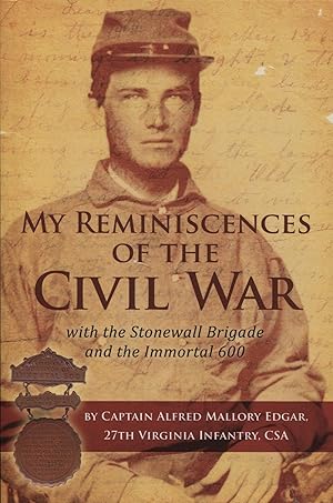 Bild des Verkufers fr My Reminiscences of the Civil War; with the Stonewall Brigade and the Immortal 600 zum Verkauf von Waysidebooks