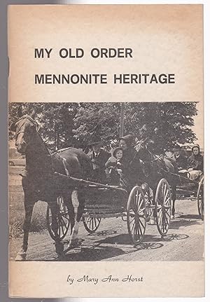 Seller image for My Old Order Mennonite Heritage for sale by Silver Creek Books & Antiques
