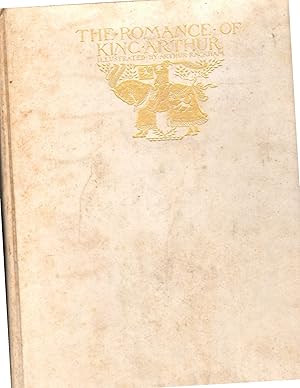 Image du vendeur pour THE ROMANCE OF KING ARTHUR AND HIS KNIGHTS OF THE ROUND TABLE Abridged by Alfred W. Pollard from Malory's MORTE D'ARTHUR mis en vente par Thomas J. Joyce And Company