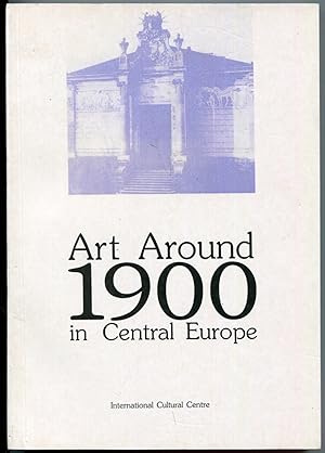 Seller image for Art Around 1900 in Central Europe Art Centres and Provinces: International Conference 20-24 October 1994 for sale by Antikvariat Valentinska