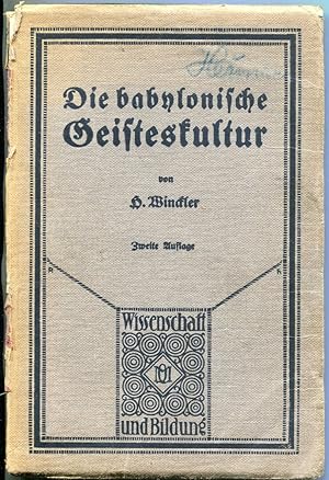 Bild des Verkufers fr Die babylonische Geisteskultur in ihren Beziehungen zur Kulturentwicklung der Menschheit. Zweite unvernderte Auflage [= Wissenschaft und Bildung; 15] zum Verkauf von Antikvariat Valentinska