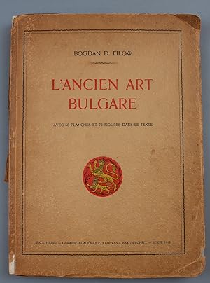 Image du vendeur pour L'Ancien art Bulgare: Avec 58 planches et 72 figures dans le texte mis en vente par Antikvariat Valentinska