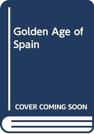 Imagen del vendedor de Golden Age of Spain a la venta por WeBuyBooks