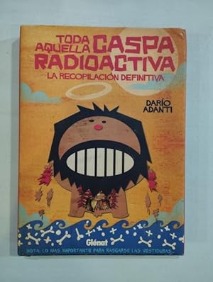 Seller image for Toda aquella caspa radioactiva. La recopilacin definitiva for sale by Saturnlia Llibreria