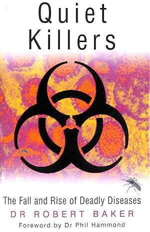 Seller image for Quiet Killers: The Fall and Rise of Deadly Diseases for sale by M Godding Books Ltd