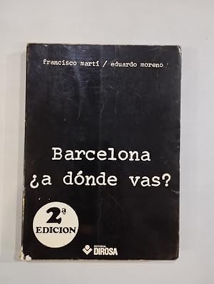 Imagen del vendedor de Barcelona a dnde vas? a la venta por Saturnlia Llibreria