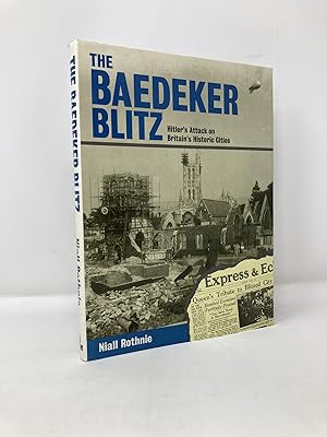 Immagine del venditore per The Baedecker Blitz: Hitler's Attack on Britain's Historic Cities venduto da Southampton Books