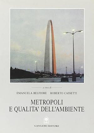 Metropoli e qualità dell'ambiente. L'ambiente urbano, le politiche e gli interventi