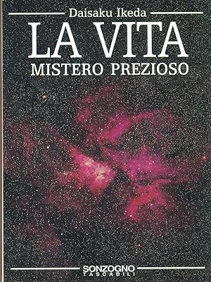 La vita, mistero prezioso