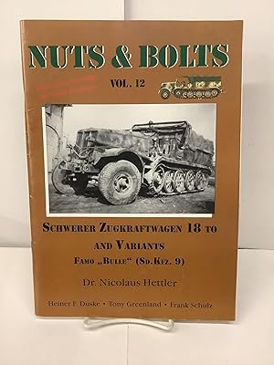 Nuts & Bolts, Vol 12; Schwerer Zugkraftwagen 18 To and Variants, Famo "Bulle" (Sd. Kfz. 9)