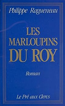 Bild des Verkufers fr Les Marloupins du roy zum Verkauf von Dmons et Merveilles