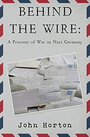 Bild des Verkufers fr Behind the wire: a prisoner of war in nazi germany zum Verkauf von WeBuyBooks