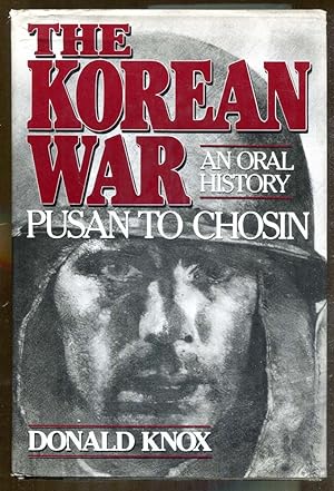 Imagen del vendedor de The Korean War: Pusan to Chosin-An Oral History a la venta por Dearly Departed Books