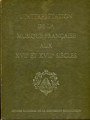 Weber, Edith [ed.]: LÕinterpretation de la musique francaise aux XVIIe et XVIIIe siecles